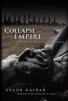 Collapse of an Empire: Lessons for Modern Russia - Gaidar, Yegor