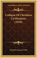 Collapse of Christless Civilizations (1918)