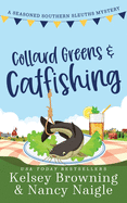 Collard Greens and Catfishing: A Funny Culinary Cozy Mystery