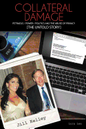 Collateral Damage: Petraeus / Power / Politics and the Abuse of Privacy