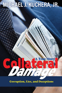 Collateral Damage: Truth, Lies, and Deceptions