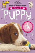 Collect-a-Pet Reader: My Cute Puppy