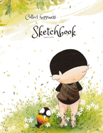 Collect happiness sketchbook(Drawing & Writing)( Volume 10)(8.5*11) (100 pages): Collect happiness and make the world a better place.