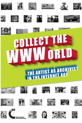 Collect the WWWorld. The Artist as Archivist in the Internet Age (Black and White Edition) - Quaranta, Domenico, and McHugh, Gene, and McNeil, Joanne