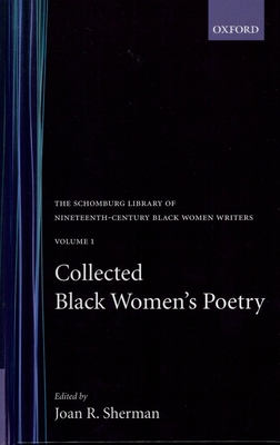 Collected Black Women's Poetry: Volume 1 - Sherman, Joan R (Editor)