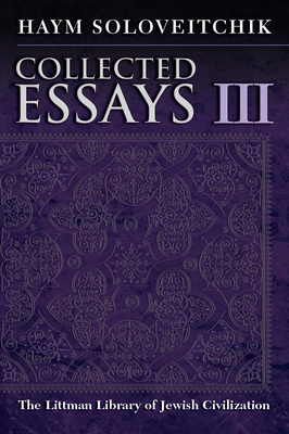 Collected Essays: Volume III - Soloveitchik, Haym