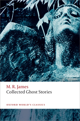 Collected Ghost Stories - James, M. R., and Jones, Darryl (Editor)