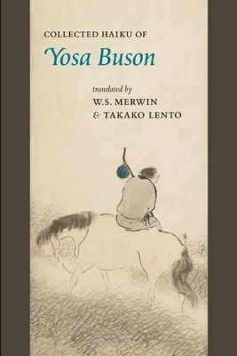 Collected Haiku of Yosa Buson - Buson, Yosa, and Merwin, W S (Translated by), and Lento, Takako (Translated by)