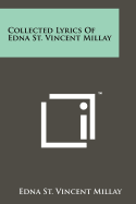 Collected Lyrics Of Edna St. Vincent Millay
