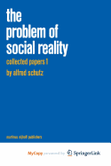Collected Papers I. the Problem of Social Reality