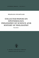 Collected Papers on Epistemology, Philosophy of Science and History of Philosophy: Volume I