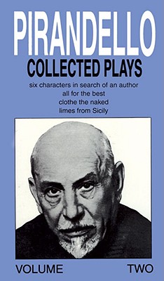 Collected Plays Volume 2 - Pirandello, Luigi, Professor, and Reed, Henry, Ph.D. (Translated by), and Rietty, Robert (Translated by)
