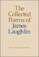 Collected Poems of James Laughlin (The)