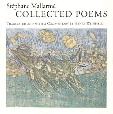 Collected Poems of Mallarme - Mallarme, Stephane, and Weinfield, Henry Michael (Commentaries by)