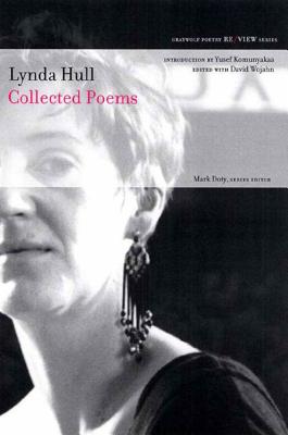 Collected Poems - Hull, Lynda, and Doty, Mark (Editor), and Komunyakaa, Yusef (Introduction by)