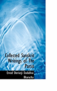 Collected Sanskrit Writings of the Parsis