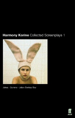 Collected Screenplays - Korine, Harmony