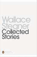 Collected Stories. Wallace Stegner