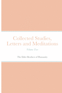 Collected Studies, Letters and Meditations: Volume Two