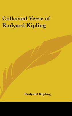 Collected Verse of Rudyard Kipling - Kipling, Rudyard