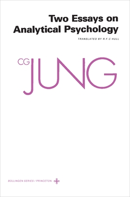 Collected Works of C. G. Jung, Volume 7: Two Essays in Analytical Psychology - Jung, C G, and Adler, Gerhard (Translated by), and Hull, R F C (Translated by)