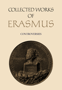 Collected Works of Erasmus: Controversies, Volume 72