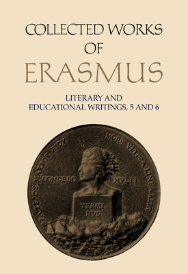 Collected Works of Erasmus: Literary and Educational Writings, 5 and 6 - Erasmus, Desiderius, and Levi, A H T (Editor)