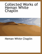 Collected Works of Heman White Chaplin