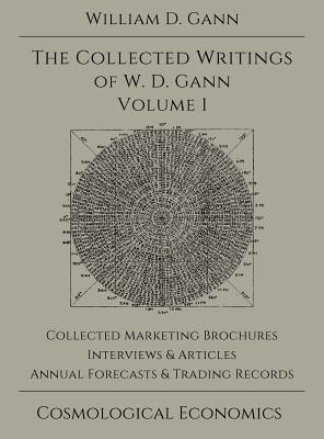 Collected Writings of W.D. Gann - Volume 1 - Gann, William D