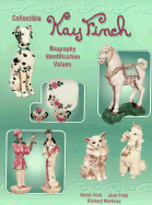 Collectible Kay Finch: Biography, Identification, Values - Martinez, Richard, and Frick, Jean, and Frick, Devin