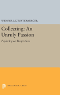 Collecting: An Unruly Passion: Psychological Perspectives