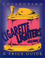 Collecting Cigarette Lighters: A Price Guide