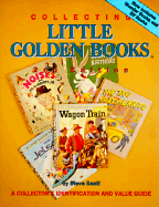 Collecting Little Golden Books: A Collector's Identification and Value Guide - Santi, Steve