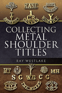 Collecting Metal Shoulder Titles