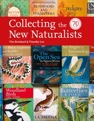 Collecting the New Naturalists - Bernhard, Tim, and Loe, Timothy