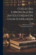 Collectio librorum juris antejustiniani in usum scholarum: 2