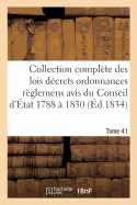 Collection Complte Des Lois Dcrets Ordonnances Rglemens Et Avis Du Conseil d'tat 1788  1830 T41