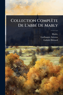 Collection Compl?te De L'abb?(c) De Mably