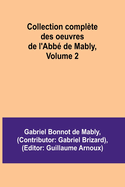 Collection compl?te des oeuvres de l'Abb? de Mably, Volume 2