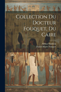 Collection du docteur Fouquet, du Caire