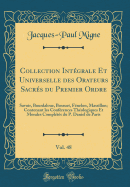 Collection Intgrale Et Universelle Des Orateurs Sacrs Du Premier Ordre, Vol. 48: Savoir, Bourdaloue, Bossuet, Fnelon, Massillon; Contenant Les Confrences Thologiques Et Morales Complts Du P. Daniel de Paris (Classic Reprint)