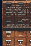 Collection of choice engravings and etchings and original drawings by Sir Edward Burne-Jones belonging to a well-known gentleman of Philadelphia: including artist's proof etchings by Axel H. Haig and after W. Dendy Sadler, Rosa Bonheur and Meissonier a...