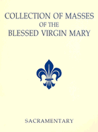 Collection of Masses of the Blessed Virgin Mary: Approved for Use in the Dioceses of the United States of America by the National Conference of Catholic Bishops and Confirmed by the Apostolic See