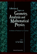 Collection of Papers on Geometry, Analysis and Mathematical Physics