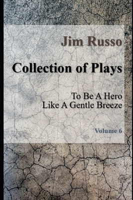 Collection of Plays: Volume 6 - Russo, Jim