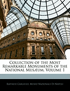 Collection of the Most Remarkable Monuments of the National Musum, Volume 1