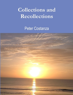 Collections and Recollections - Costanza, Peter
