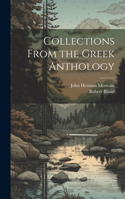 Collections From the Greek Anthology - Merivale, John Herman, and Bland, Robert