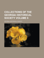 Collections of the Georgia Historical Society Volume 6