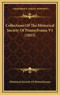 Collections of the Historical Society of Pennsylvania V1 (1853)